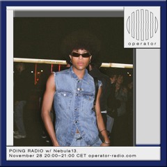 POING RADIO w/ Nebula13. - 28th November 2025