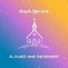 Church Type Beat (Slowed)