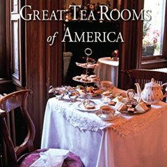 GET PDF 💌 The Great Tea Rooms of America by  Bruce Richardson [KINDLE PDF EBOOK EPUB