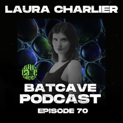BatCave Podcast 070 by Laura Charlier