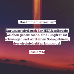 26. Dezember (Christfest II.) - „Immanuelzeichen“ (Jesaja 7,10-14)