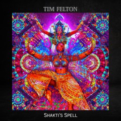 Tim Felton - Shakti's Spell