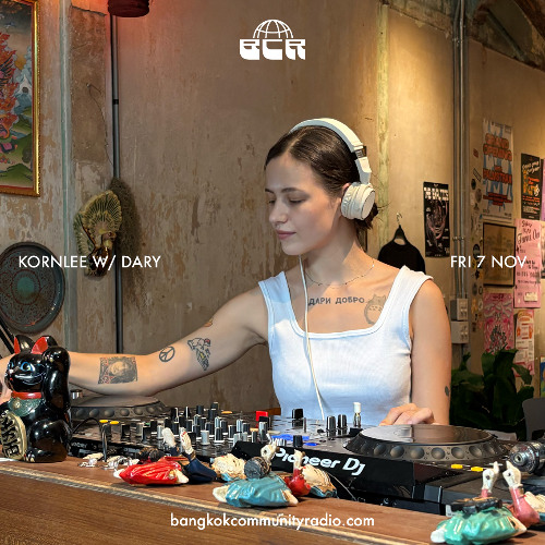 Kornlee w/ Dary - 7th November 2025 | Bangkok Community Radio