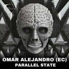 Omar Alejandro (Ec) - Parallel State (Original Mix)