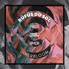 Rufus Du Sol x PACS x PHC - Innerbloom (SPNCR. Vocal Edit)