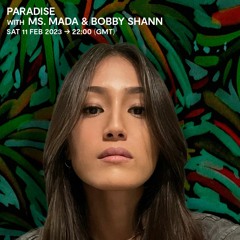 Paradise featuring Ms. Mada - 11 February 2023