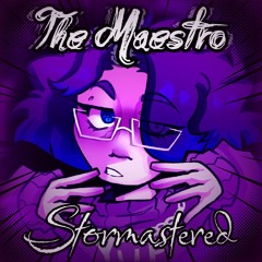 THE MAESTRO [Stormastered]