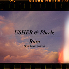 USHER & Pheelz - Ruin (I'm Yours remix)