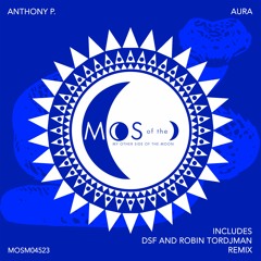 PREMIERE: Anthony P. - Aura (Robin Tordjman Extended Remix) [MOS Of The Moon]