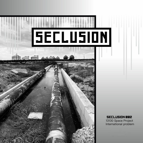 TL PREMIERE : 13130 Space Project - International Problem (Blaktony Global Issue Remix) [Seclusion]