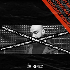 FKO PUERTO x DISORDER - Bogotá - Podcast Series