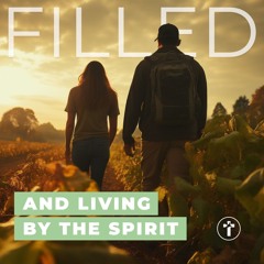 Filled and living by the Spirit | Louis Kotzé