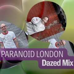 Dazed Mix: Paranoid London