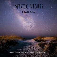 Mystic Nights 2 - Chill Mix - Deep Sky Musics - May 2021