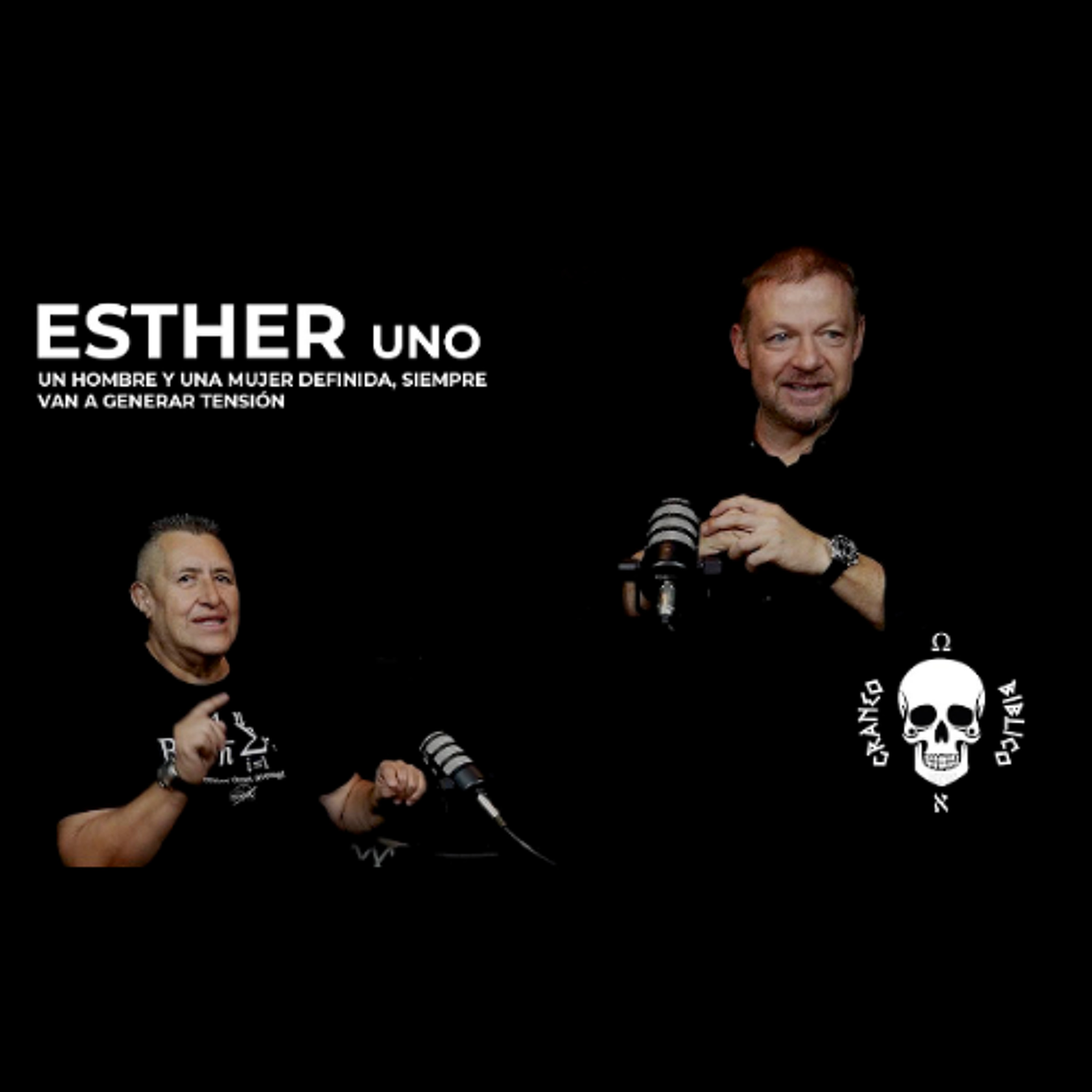 ESTHER 1...Un hombre y una mujer definida siempre van a generar tensión