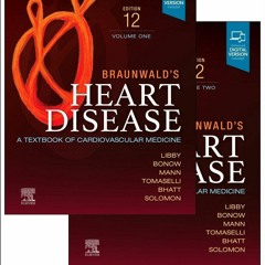 [PDF] Download Braunwald?s Heart Disease, 2 Vol Set: A Textbook of