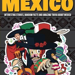 [Book] R.E.A.D Online The Great Book of Mexico: Interesting Stories, Mexican History & Random