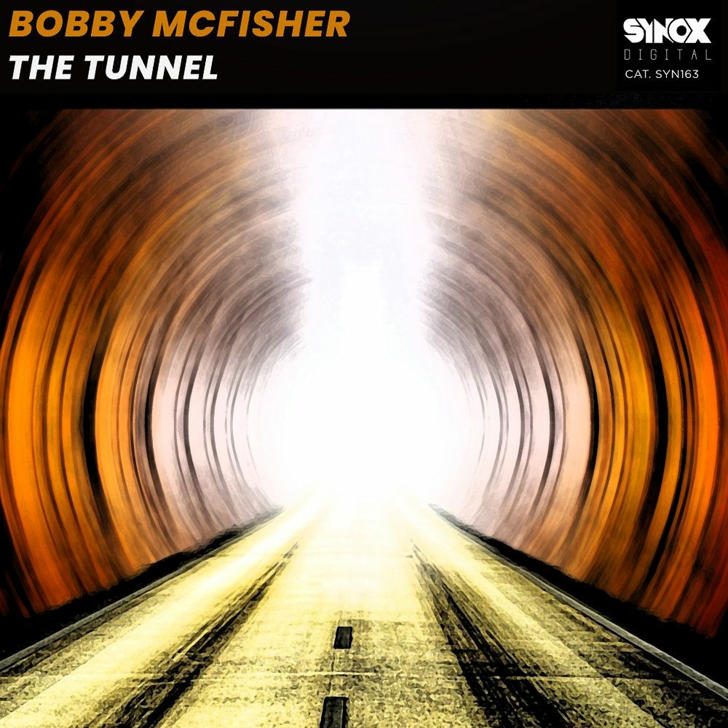 Bobby McFisher - The Tunnel (OUT NOW)[SYNOX DIGITAL] episode artwork