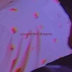 counterfeit dreams