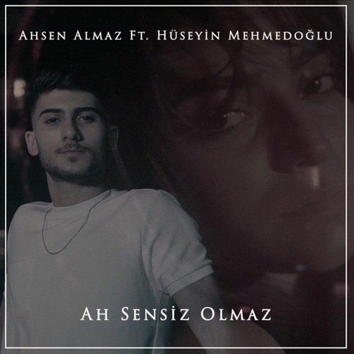 Ah Sensiz Olmaz |