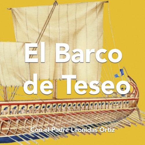 Stream episode Podcast #1381: El Barco De Teseo by Podcast Padre Leonidas  podcast