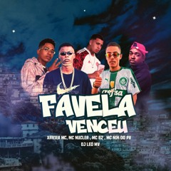 FAVELA VENCEU - XAVIER MC , NUCLER MC , MB B2 , NIK DO PV & DJ LEO MV