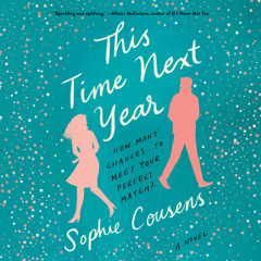 This Time Next Year by Sophie Cousens, read by Hannah Arterton