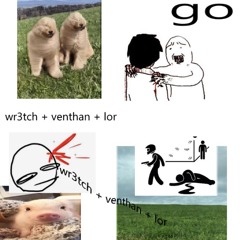 GO! 🚦 - wr3tch + venthan + lor