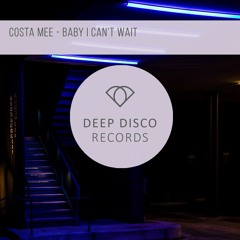 Costa Mee - Baby I Can't Wait