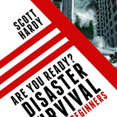 [ACCESS] KINDLE ✅ Disaster Survival: for Beginners: Learn How to Prepare for the Wors