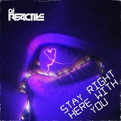 Dj Reactive - Stay Right Here With You (Radio Edit)