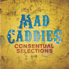 Stream Mad Caddies music | Listen to songs, albums, playlists for