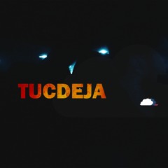 tucdeja