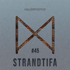 MAUERPFEIFFER PODCAST #45 Strandtifa