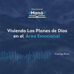 Carlos Ríos - Viviendo Los Planes De Dios En El Área Emocional
