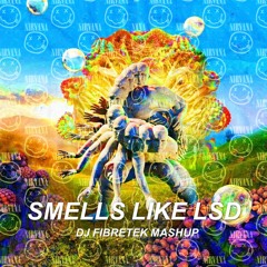 Smells Like LSD - Fibretek Mashup Free Download [skipto30seconds]