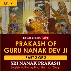 #7 Prakash of Guru Nanak Dev Ji Part 2 | Sri Nanak Prakash (Suraj Prakash) English Katha