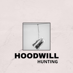 HOODWILL HUNTING (feat. Ki'Shon Furlow)