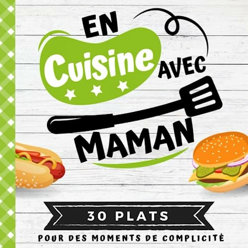EN CUISINE AVEC MAMAN: Mon premier livre de cuisine | 30 recettes faciles pour enfants | Quiz, astuces, tests et lexiques culinaires | Pour cuisiner avec son enfant dès 8 ans (French Edition) en format mobi - 2iPuCrw6d7