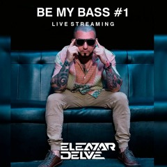 Live Streaming - Be My Bass #1