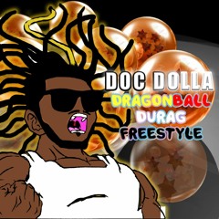 Doc Dolla - Dragonball Durag Freestyle
