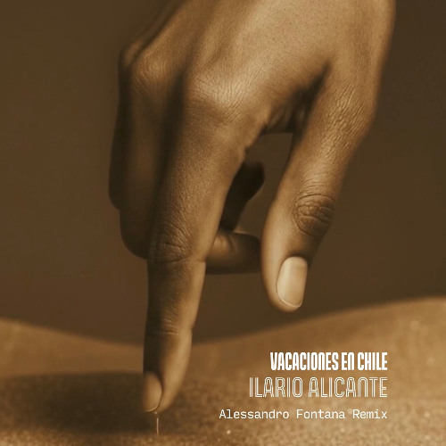 Ilario Alicante - Vacaciones En Chile (Alessandro Fontana Remix)
