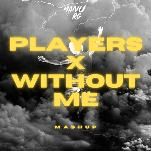 Stream Players x Without Me (Mashup) (Remix) by Manu Rg Listen online for free on SoundCloud