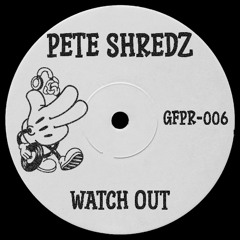 Pete Shredz-Watch Out Clip Forthcoming Dec 4
