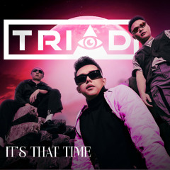 TRIAD - Its That TIme