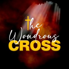 The Wondrous Cross