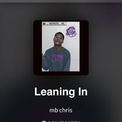 MB CHRIS -(LEANING IN ) (offical audio)