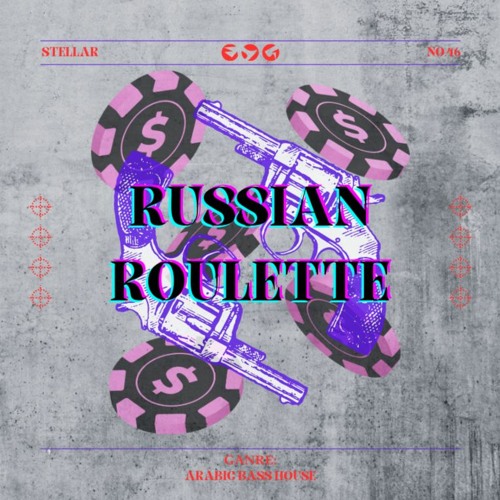 Stream RUSSIAN ROULETTE by Stellar