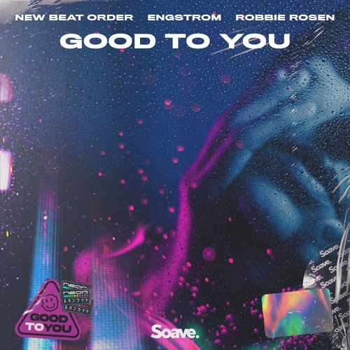 New Beat Order, Engstrom & Robbie Rosen - Good To You