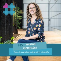 #15. Marion, infirmière : dans les coulisses des soins intensifs